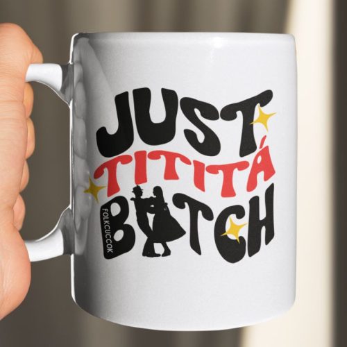 Just Tititá B*tch bögre